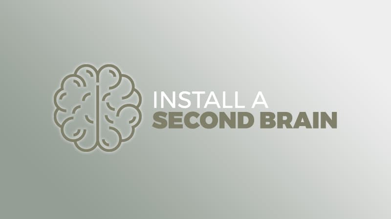 Install a Second Brain