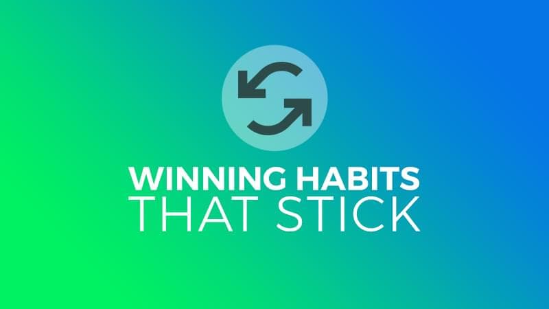 Winning Habits that Stick